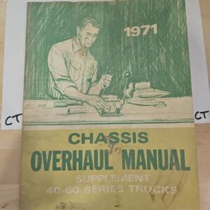 1971 CHASSIS OVERHAUL MANUAL SUPPLEMENT 40-60 SERIES TRUCKS REPAIR MANUAL